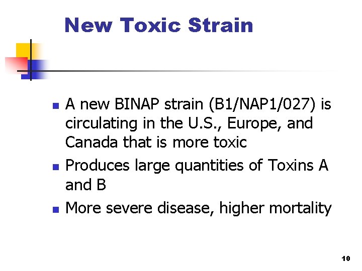 New Toxic Strain n A new BINAP strain (B 1/NAP 1/027) is circulating in