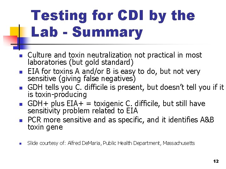 Testing for CDI by the Lab - Summary n n n Culture and toxin
