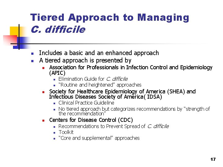 Tiered Approach to Managing C. difficile n n Includes a basic and an enhanced