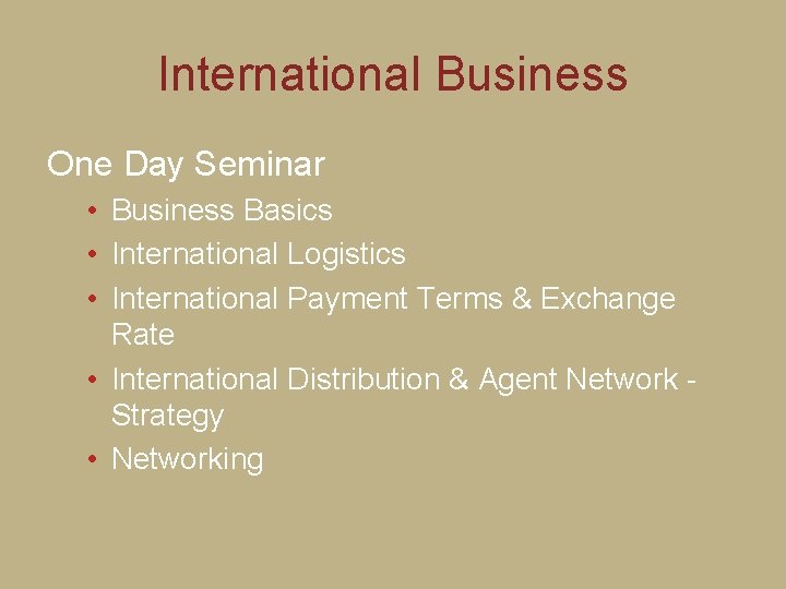 International Business One Day Seminar • Business Basics • International Logistics • International Payment