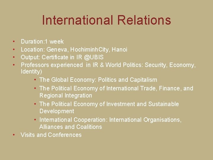 International Relations • • Duration: 1 week Location: Geneva, Hochiminh. City, Hanoi Output: Certificate