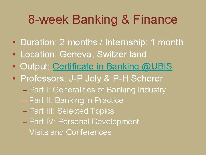 8 -week Banking & Finance • • Duration: 2 months / Internship: 1 month