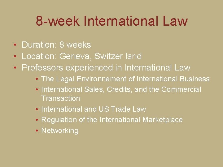 8 -week International Law • Duration: 8 weeks • Location: Geneva, Switzer land •