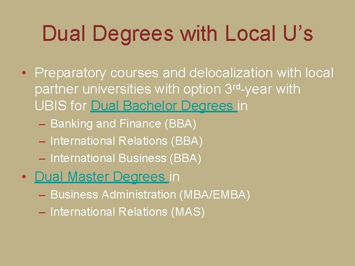 Dual Degrees with Local U’s • Preparatory courses and delocalization with local partner universities