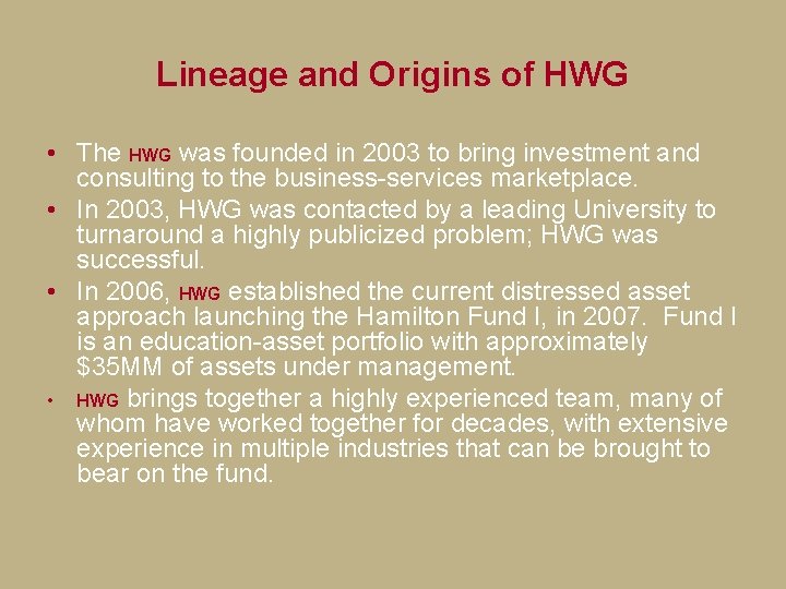 Lineage and Origins of HWG • The HWG was founded in 2003 to bring