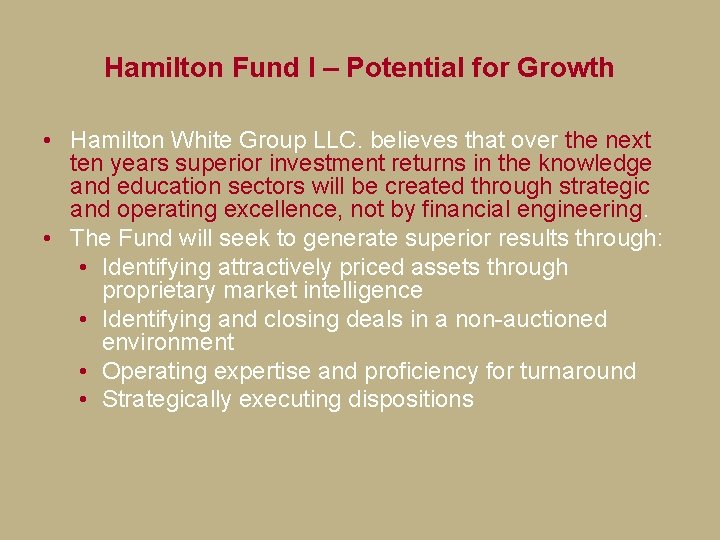 Hamilton Fund I – Potential for Growth • Hamilton White Group LLC. believes that