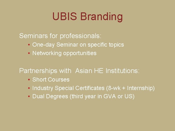 UBIS Branding Seminars for professionals: • One-day Seminar on specific topics • Networking opportunities