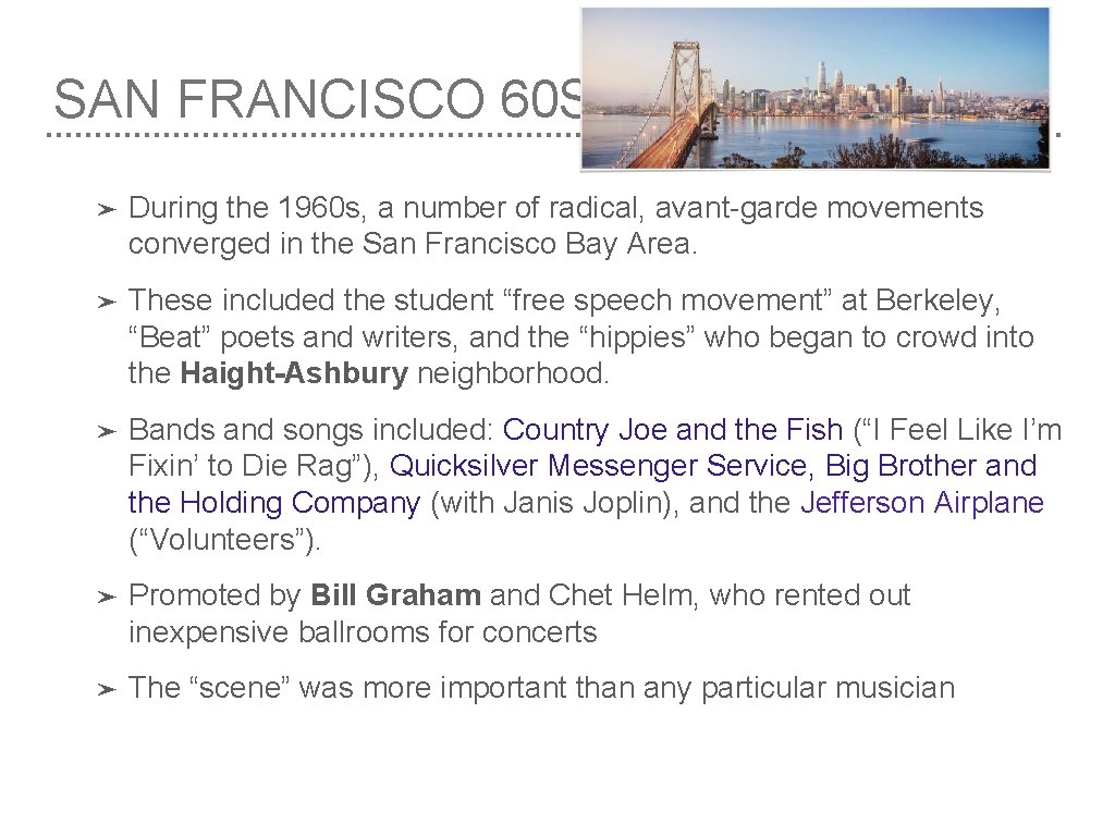 SAN FRANCISCO 60 S SCENE ➤ During the 1960 s, a number of radical,