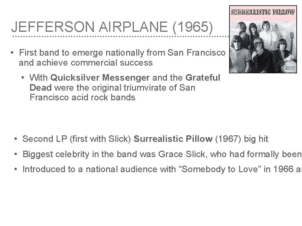 JEFFERSON AIRPLANE (1965) • First band to emerge nationally from San Francisco and achieve