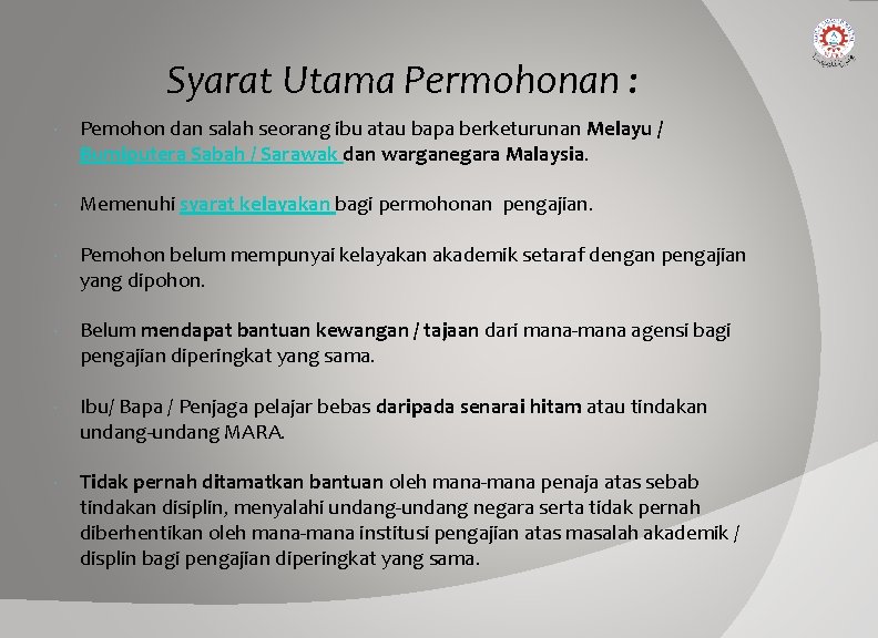Syarat Utama Permohonan : Pemohon dan salah seorang ibu atau bapa berketurunan Melayu /