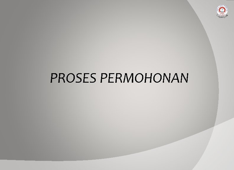 PROSES PERMOHONAN 