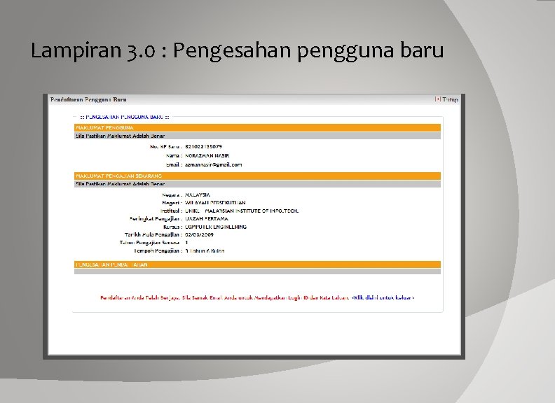 Lampiran 3. 0 : Pengesahan pengguna baru 