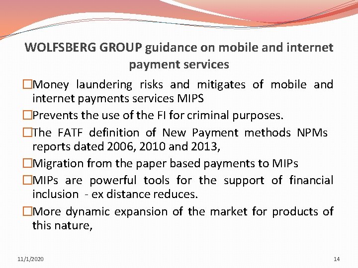 WOLFSBERG GROUP guidance on mobile and internet payment services �Money laundering risks and mitigates