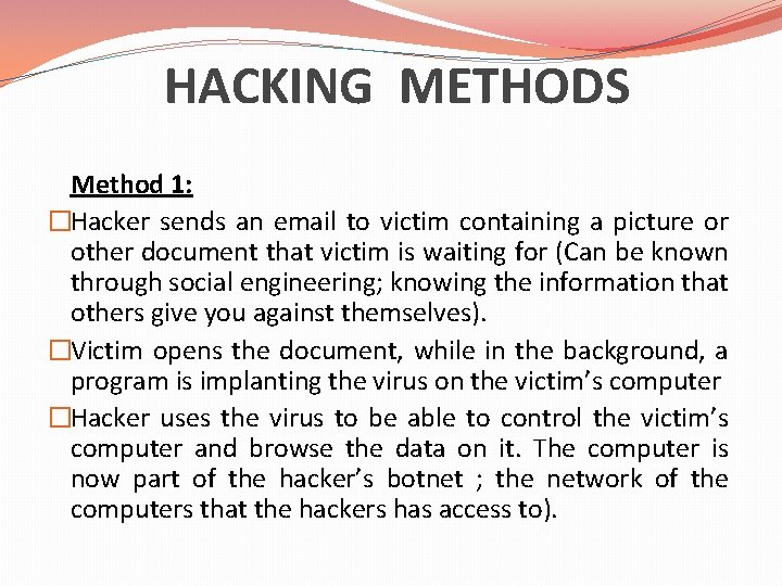  HACKING METHODS Method 1: �Hacker sends an email to victim containing a picture