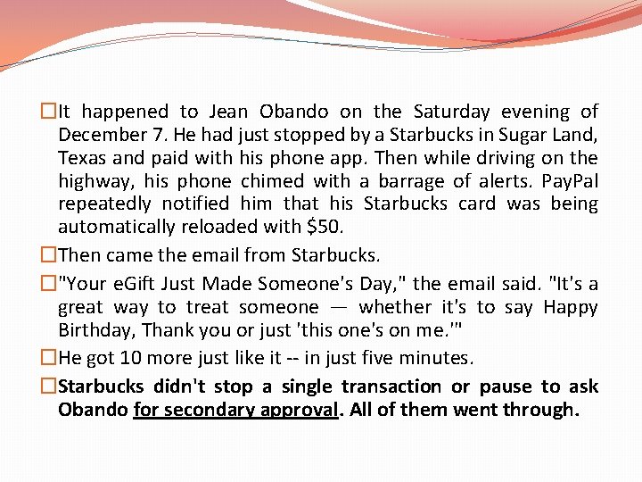�It happened to Jean Obando on the Saturday evening of December 7. He had