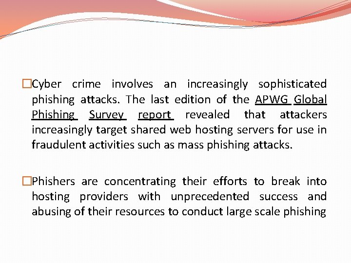 �Cyber crime involves an increasingly sophisticated phishing attacks. The last edition of the APWG