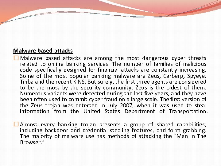 Malware based-attacks � Malware based attacks are among the most dangerous cyber threats related