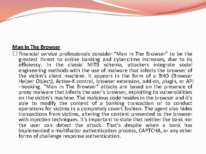 Man In The Browser � Financial service professionals consider “Man In The Browser” to