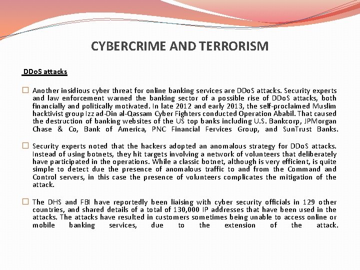 CYBERCRIME AND TERRORISM DDo. S attacks � Another insidious cyber threat for online banking