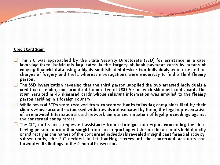  Credit Card Scam � The SIC was approached by the State Security Directorate