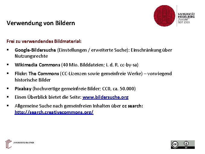 Verwendung von Bildern Frei zu verwendendes Bildmaterial: Google-Bildersuche (Einstellungen / erweiterte Suche): Einschränkung über