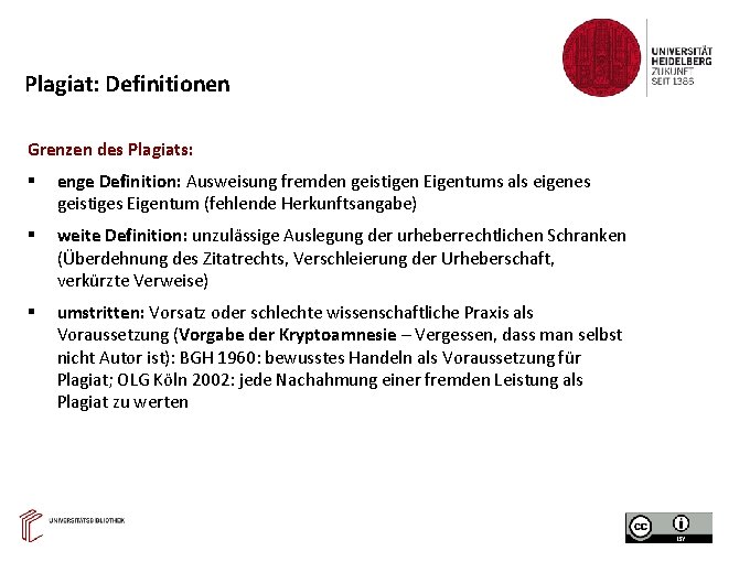 Plagiat: Definitionen Grenzen des Plagiats: enge Definition: Ausweisung fremden geistigen Eigentums als eigenes geistiges