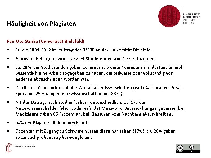 Häufigkeit von Plagiaten Fair Use Studie (Universität Bielefeld) Studie 2009 -2012 im Auftrag des