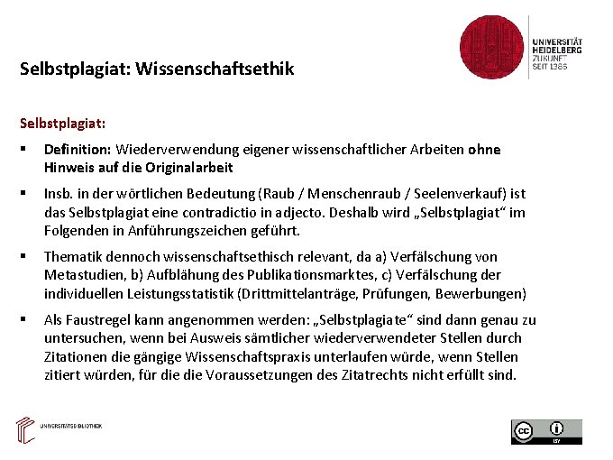 Selbstplagiat: Wissenschaftsethik Selbstplagiat: Definition: Wiederverwendung eigener wissenschaftlicher Arbeiten ohne Hinweis auf die Originalarbeit Insb.
