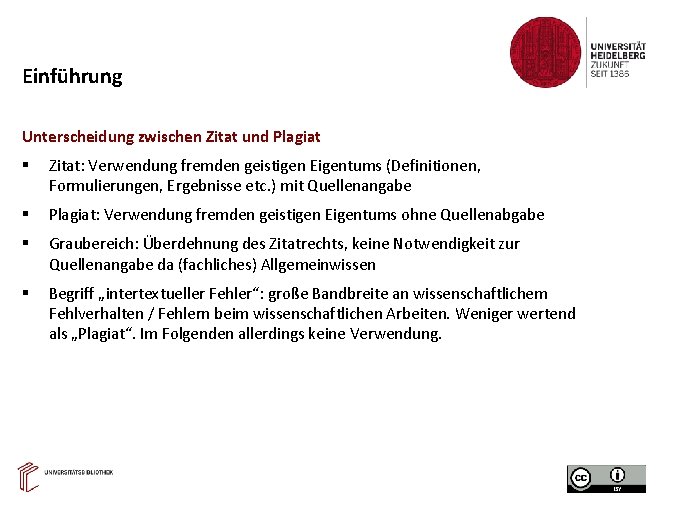 Einführung Unterscheidung zwischen Zitat und Plagiat Zitat: Verwendung fremden geistigen Eigentums (Definitionen, Formulierungen, Ergebnisse