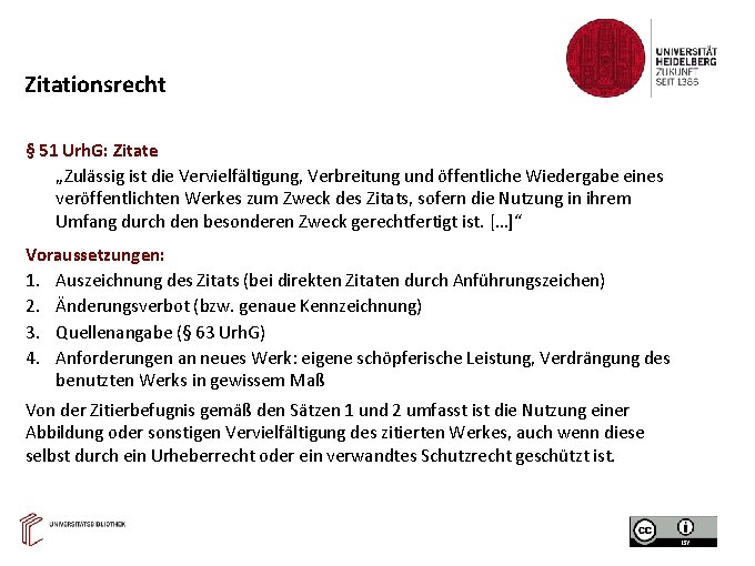 Zitationsrecht § 51 Urh. G: Zitate „Zulässig ist die Vervielfältigung, Verbreitung und öffentliche Wiedergabe
