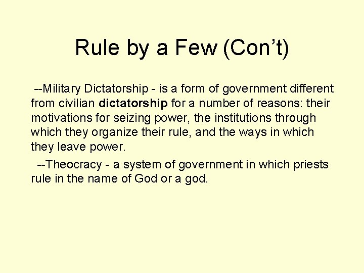 Rule by a Few (Con’t) --Military Dictatorship - is a form of government different