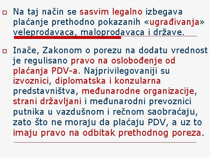 o o Na taj način se sasvim legalno izbegava plaćanje prethodno pokazanih «ugrađivanja» veleprodavaca,