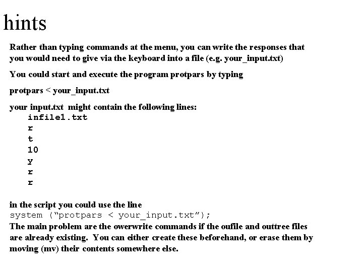 hints Rather than typing commands at the menu, you can write the responses that