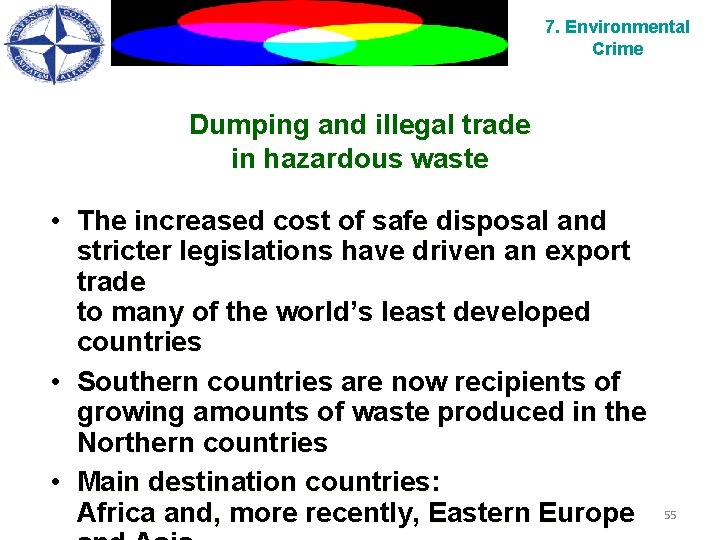 7. Environmental Crime Dumping and illegal trade in hazardous waste • The increased cost
