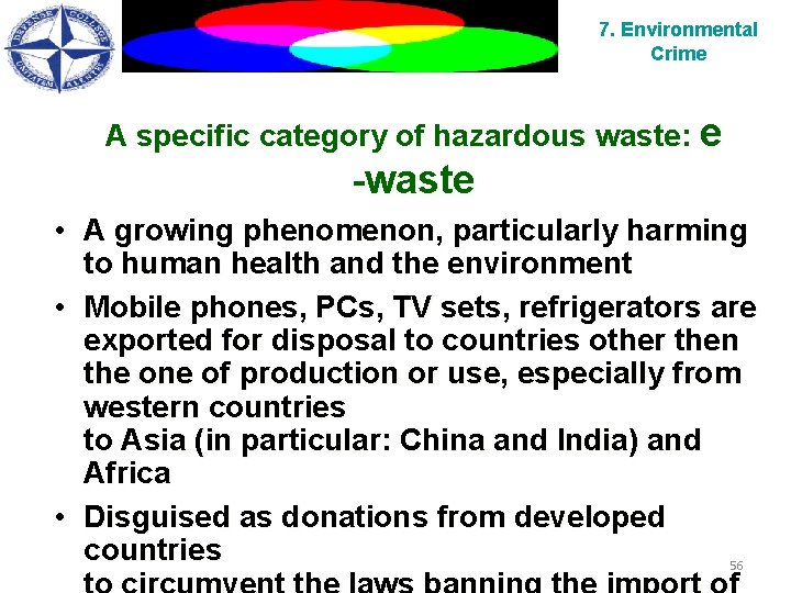 7. Environmental Crime A specific category of hazardous waste: e -waste • A growing