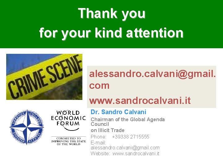 Thank you for your kind attention alessandro. calvani@gmail. com www. sandrocalvani. it Dr. Sandro