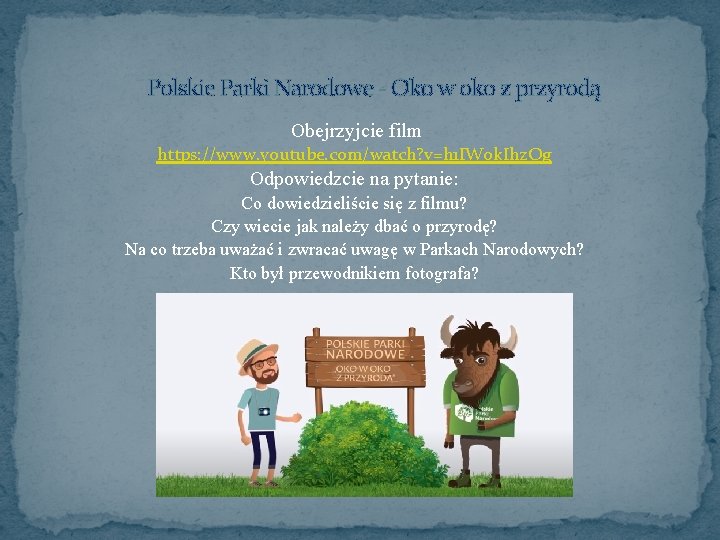 Polskie Parki Narodowe - Oko w oko z przyrodą Obejrzyjcie film https: //www. youtube.
