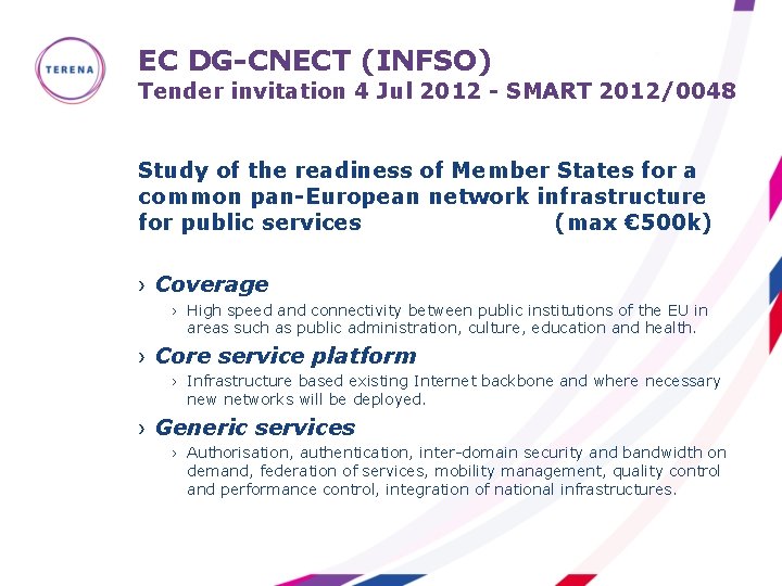 EC DG-CNECT (INFSO) Tender invitation 4 Jul 2012 - SMART 2012/0048 Study of the