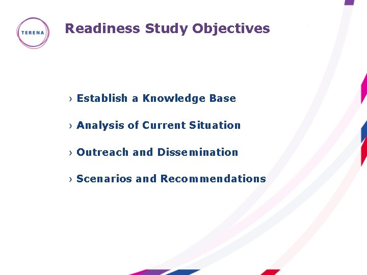 Readiness Study Objectives › Establish a Knowledge Base › Analysis of Current Situation ›