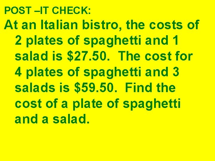 POST –IT CHECK: At an Italian bistro, the costs of 2 plates of spaghetti