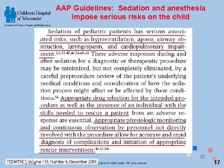 AAP Guidelines: Sedation and anesthesia impose serious risks on the child 17 