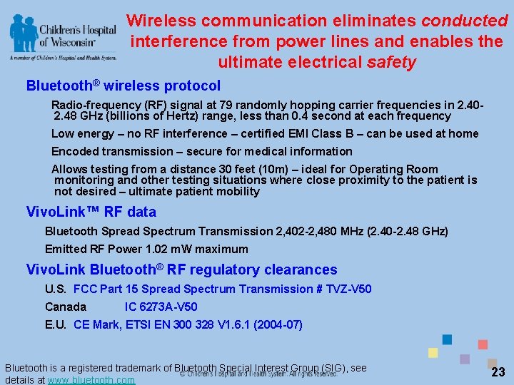 Wireless communication eliminates conducted interference from power lines and enables the ultimate electrical safety