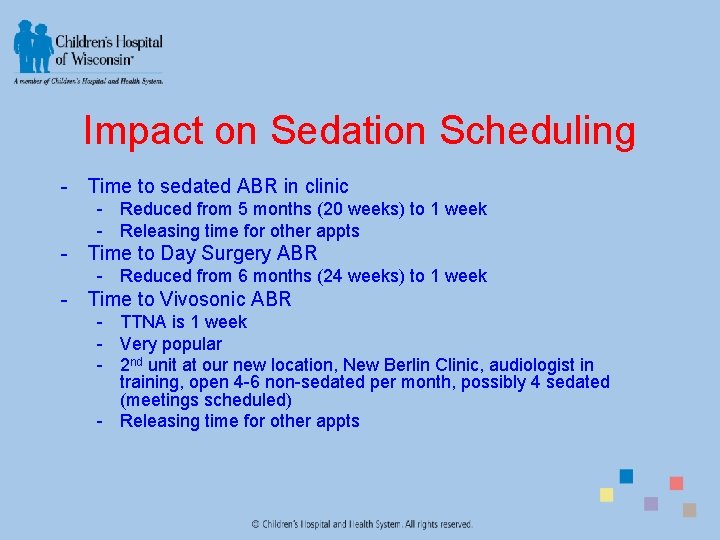 Impact on Sedation Scheduling - Time to sedated ABR in clinic - Reduced from