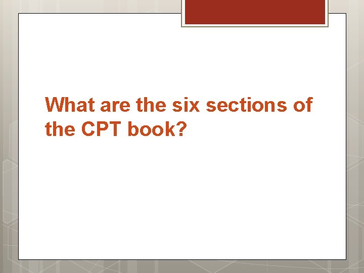 What are the six sections of the CPT book? 