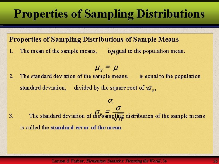 Properties of Sampling Distributions of Sample Means 1. The mean of the sample means,