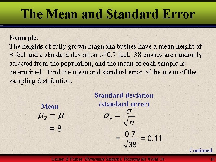 The Mean and Standard Error Example: The heights of fully grown magnolia bushes have