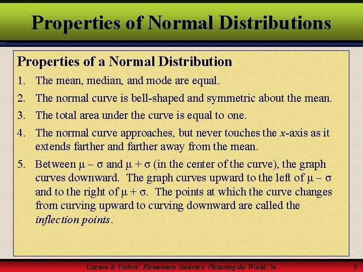 Properties of Normal Distributions Properties of a Normal Distribution 1. 2. 3. 4. The