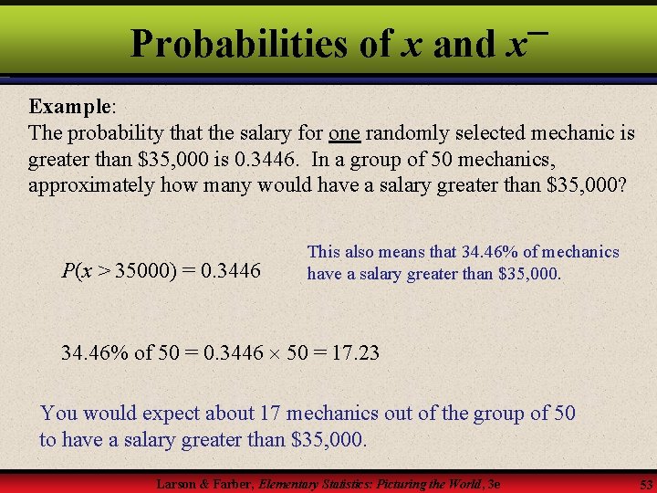 Probabilities of x and x Example: The probability that the salary for one randomly
