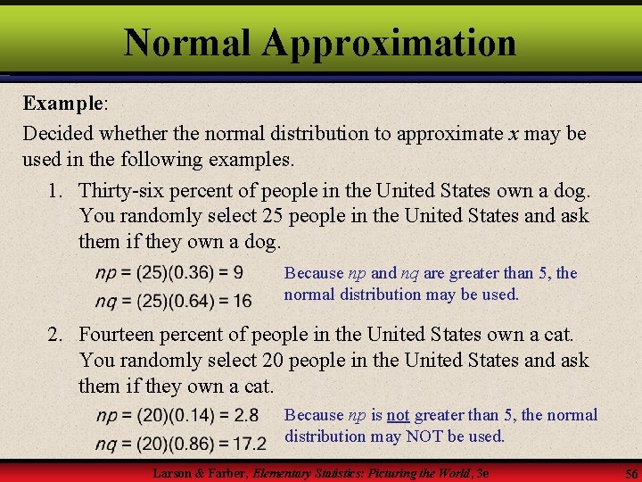 Normal Approximation Example: Decided whether the normal distribution to approximate x may be used