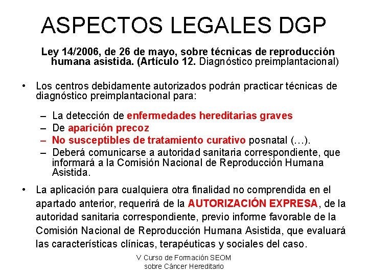 ASPECTOS LEGALES DGP Ley 14/2006, de 26 de mayo, sobre técnicas de reproducción humana